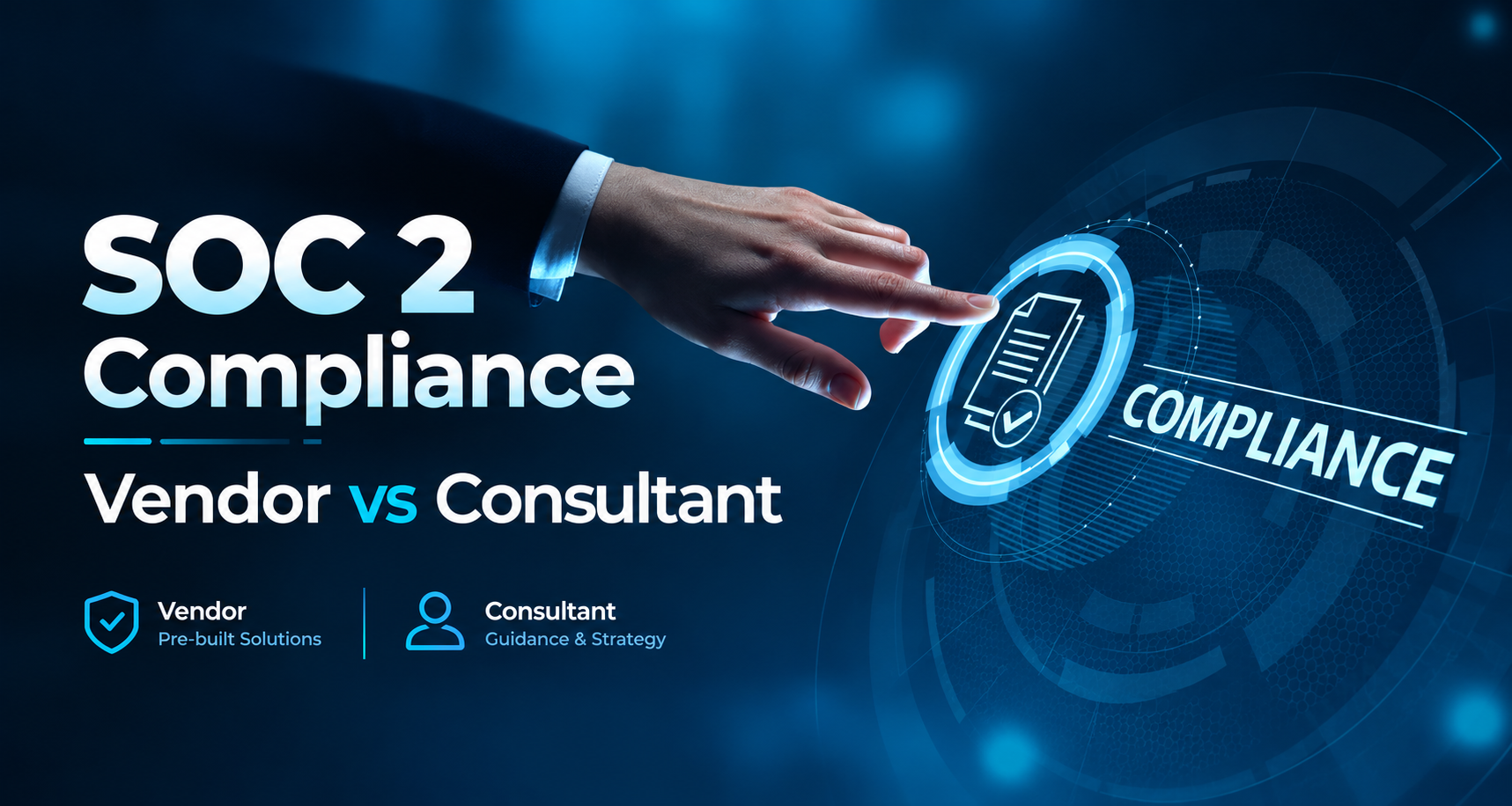 SOC 2 Compliance_ Vendor vs Consultant